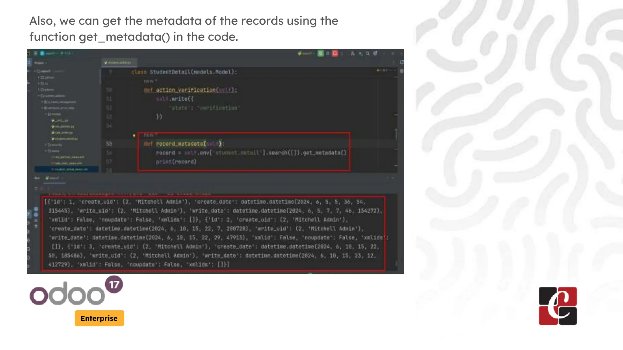 Enterprise
Also, we can get the metadata of the records using the
function get_metadata() in the code.