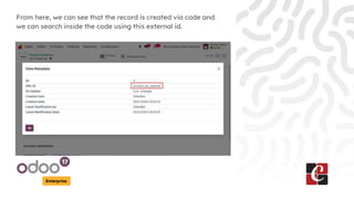 Enterprise
From here, we can see that the record is created via code and
we can search inside the code using this external id.
 