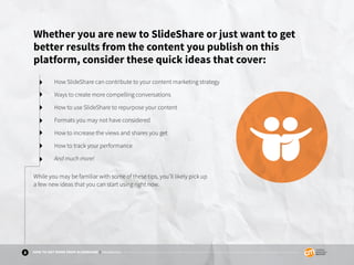 2 HOW TO GET MORE FROM SLIDESHARE | Introduction
Whether you are new to SlideShare or just want to get
better results from...