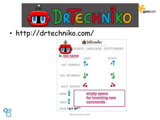 Tools
• http://drtechniko.com/
@DuchessFounder
 