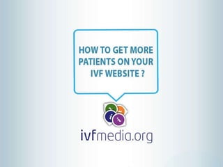 How to get more patients on your ivf website?