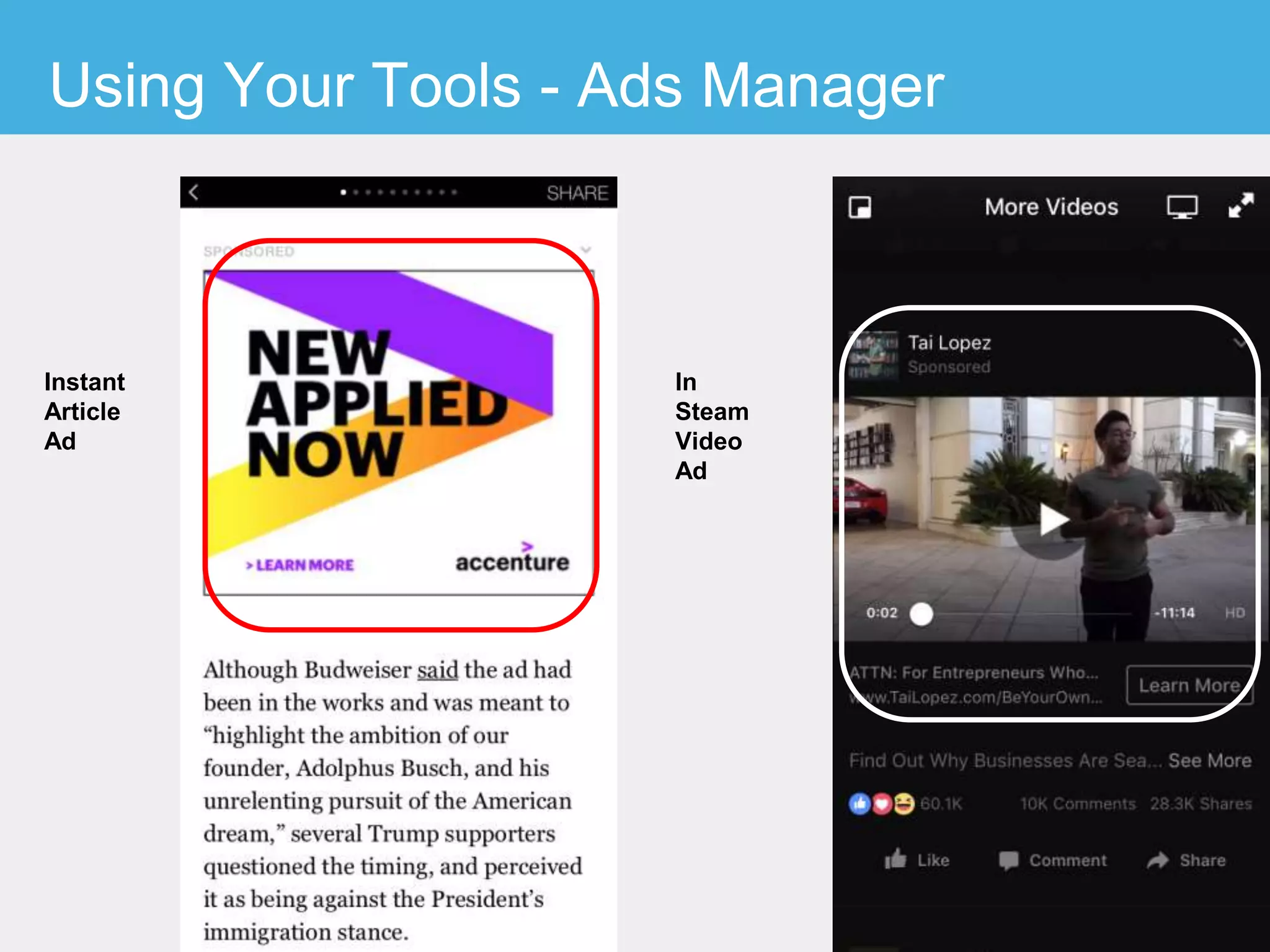 Using Your Tools - Ads Manager
Instant
Article
Ad
In
Steam
Video
Ad
 