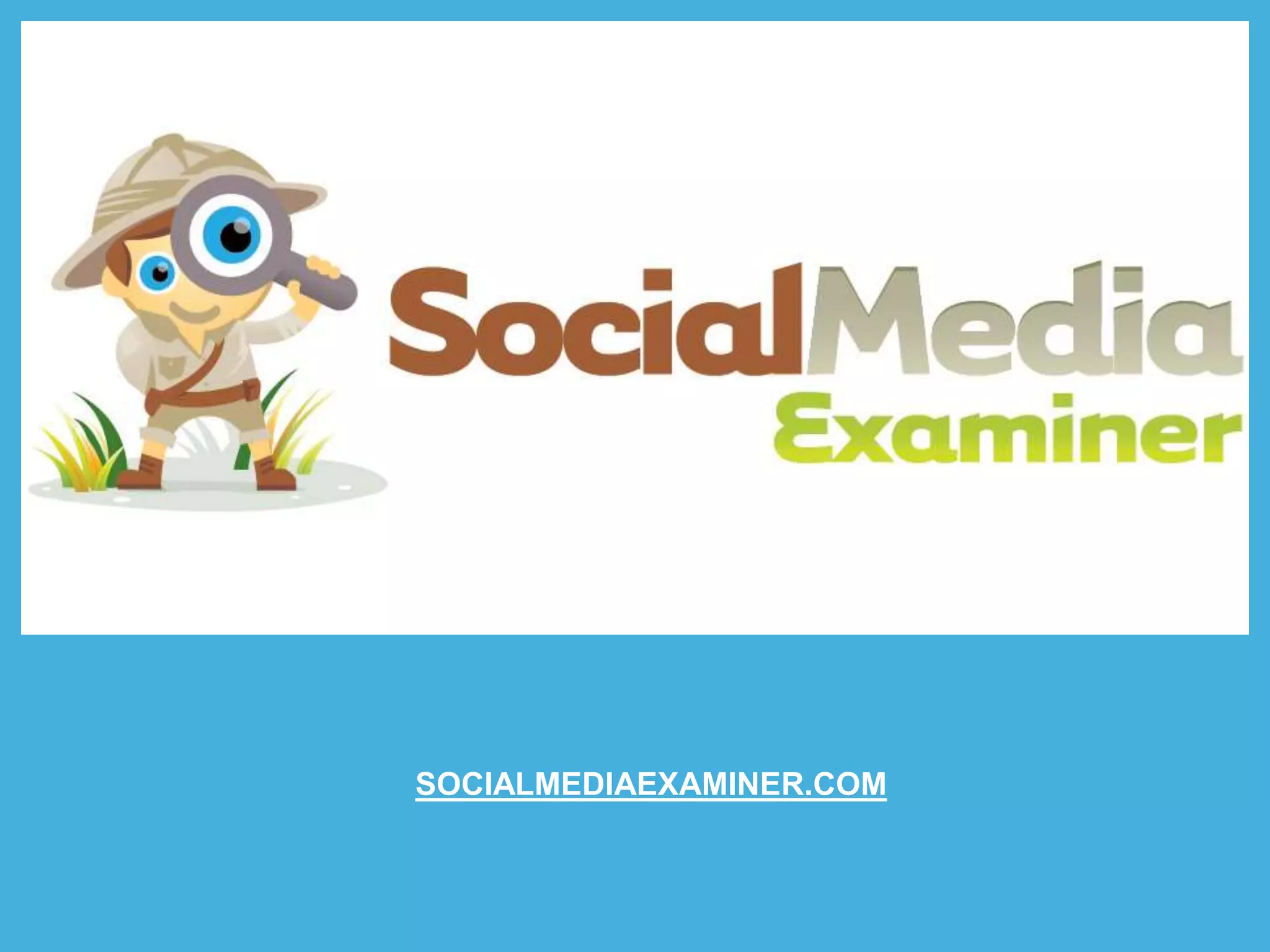 SOCIALMEDIAEXAMINER.COM
 