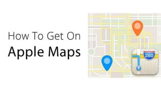 How to Get on Apple Maps PPT - How To Get On Apple Maps 1 320 