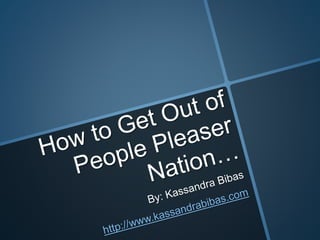 How to get out of people pleaser nation