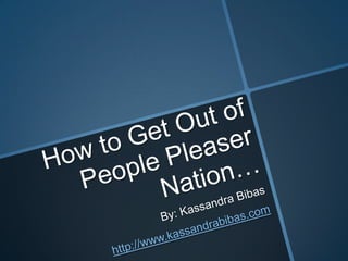 How To Get Out Of People Pleaser Nation