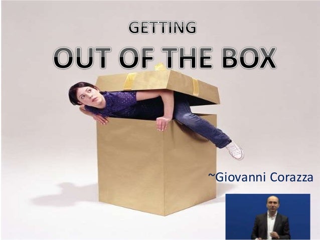 How To Get Out Of The Box