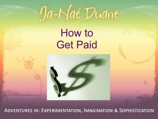 How to Get Paid 