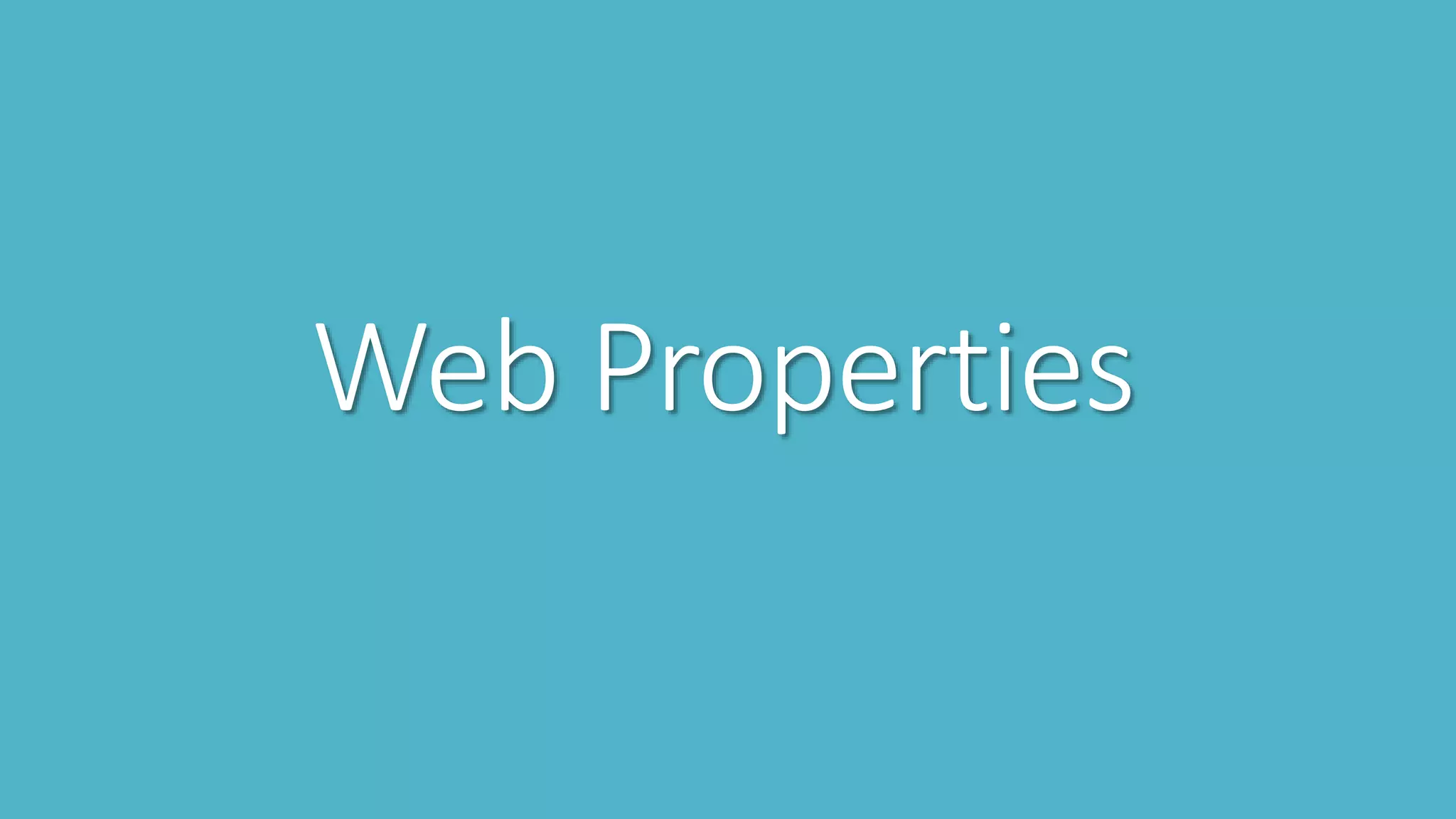 Web Properties
 