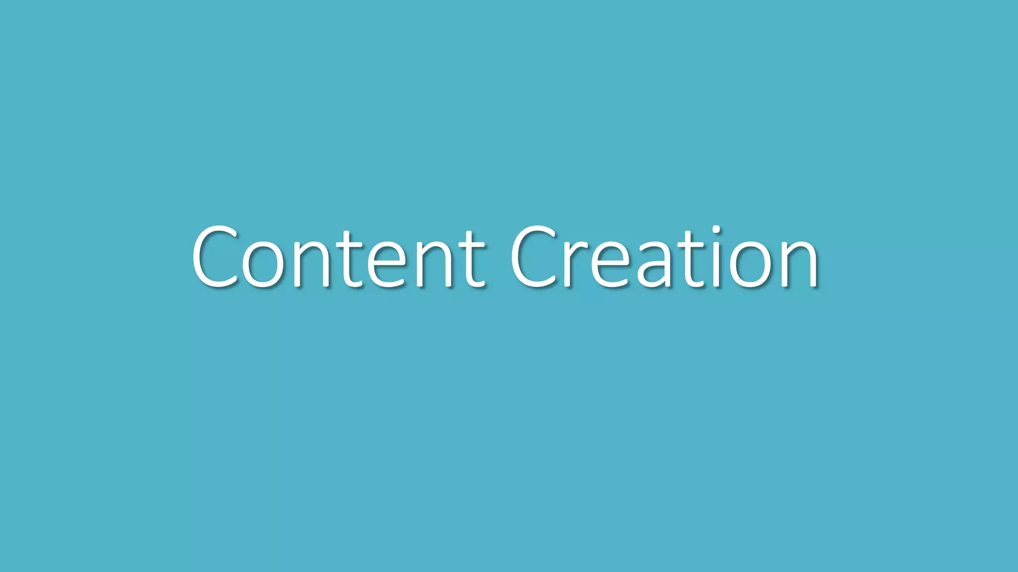 Content Creation
 