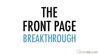 THE  
FRONT PAGE
BREAKTHROUGH 
 