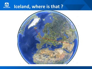 Iceland, where is that ?
 