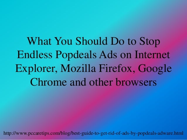 How to get rid of ads by popdeals completely