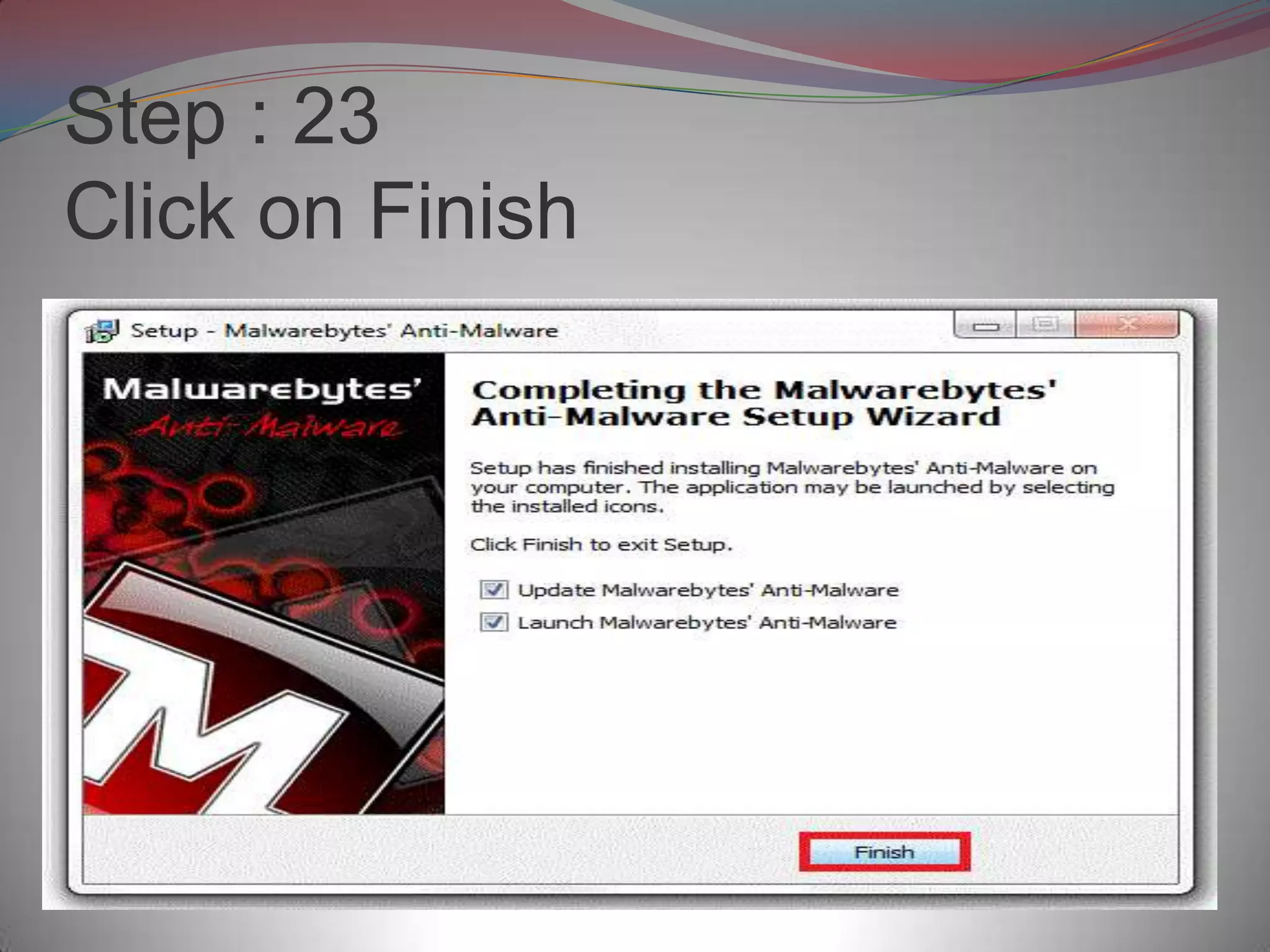 Step : 23
Click on Finish
 