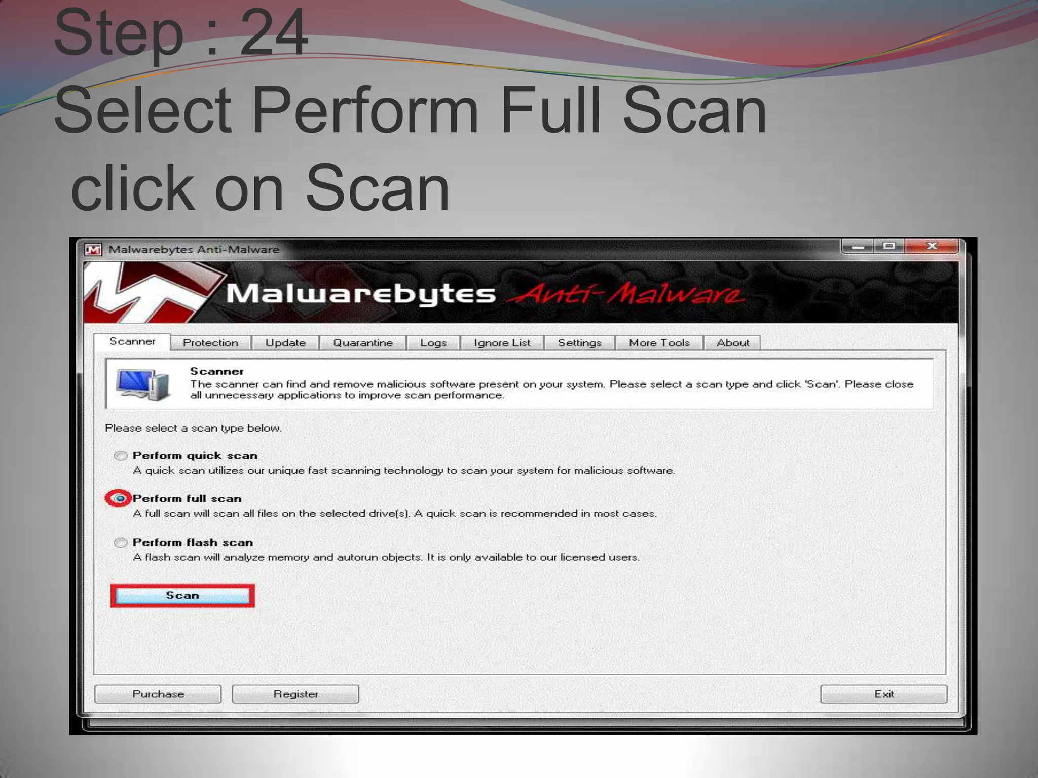 Step : 24
Select Perform Full Scan
click on Scan
 