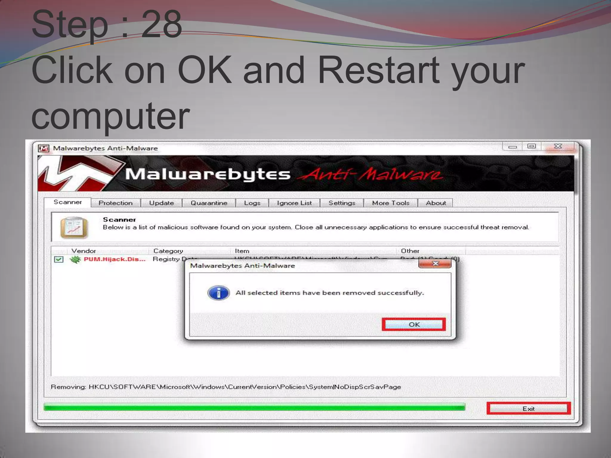 Step : 28
Click on OK and Restart your
computer
 