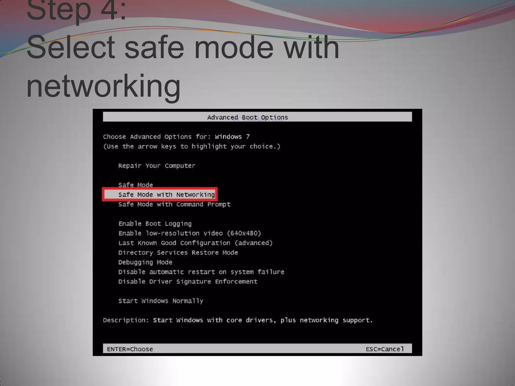Step 4:
Select safe mode with
networking
 