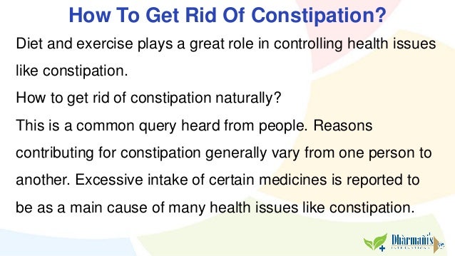 How Can I Get Rid Of Constipation Naturally How Can I Get Rid Of Constipation Naturally