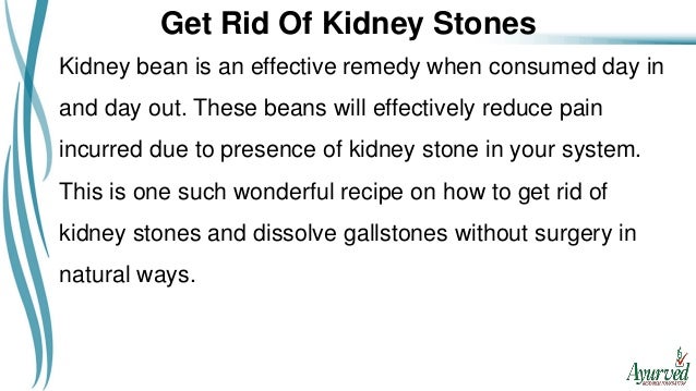 Natural Ways To Get Rid Of Kidney Stones Natural Ways To Get Rid Of Kidney Stones