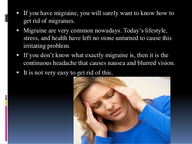 How To Get Rid Of Migraine Headache Naturally How To Get Rid Of Migraine Headache Naturally