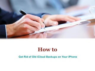 How to
Get Rid of Old iCloud Backups on Your iPhone
 