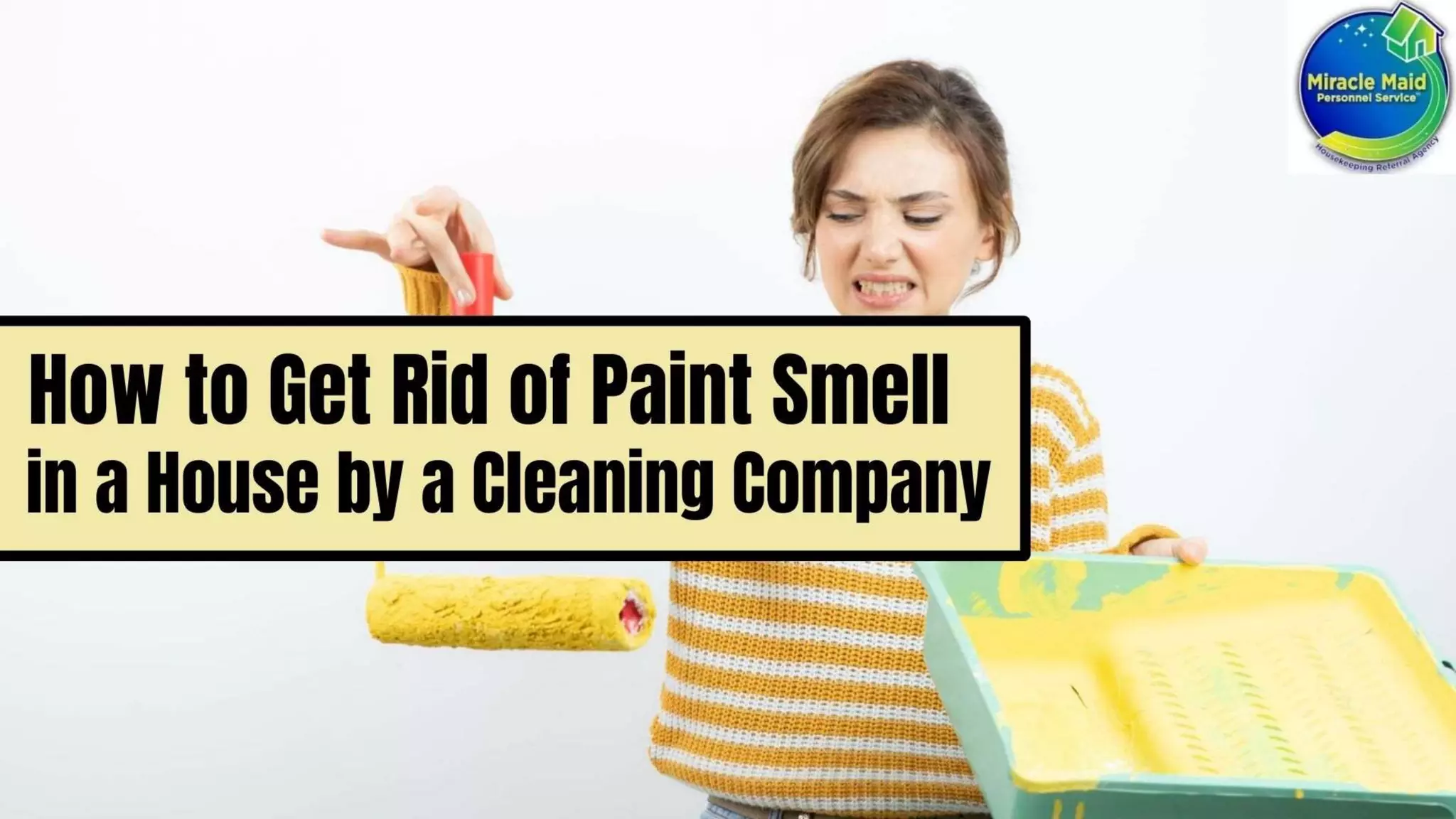 How to Get Rid of Paint Smell in a House by a Cleaning Company.pptx