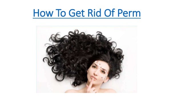 How To Get Rid Of Perm Curls Fizz Home Remedies