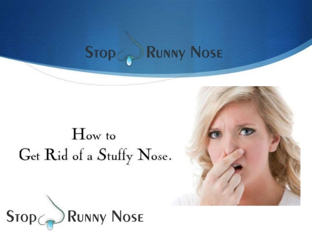 How to get rid of stuffy and runny nose by stop