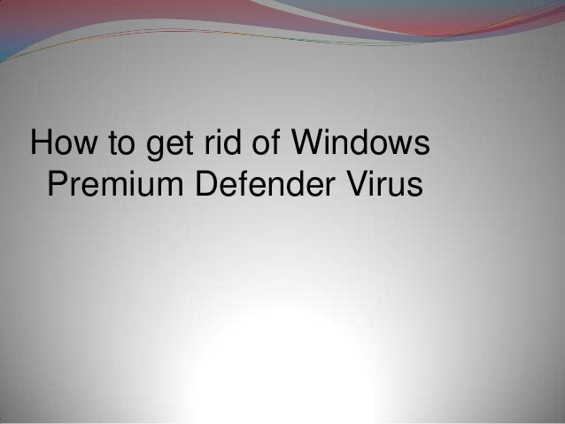 how to get rid of windows premium defender