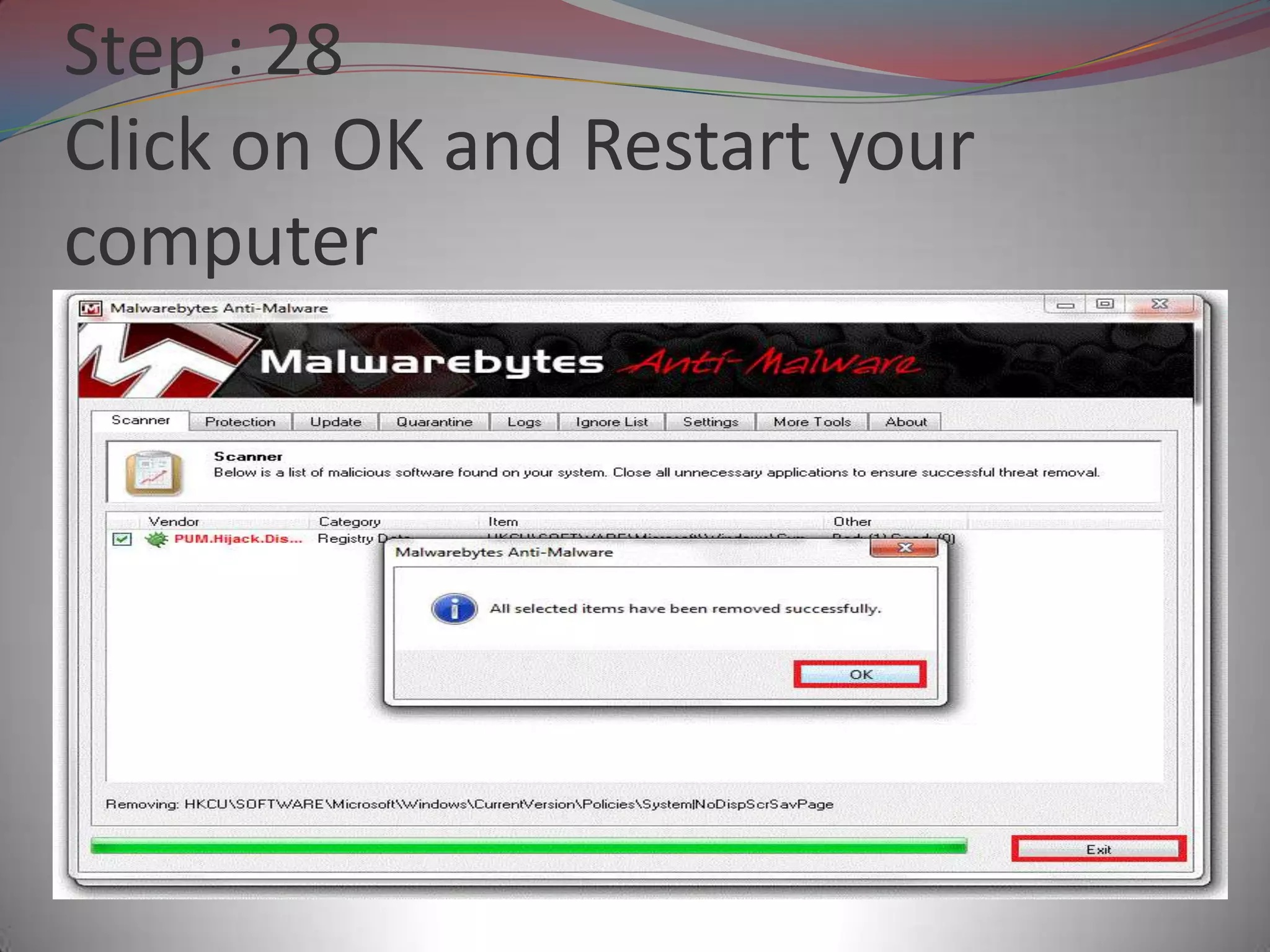 Step : 28
Click on OK and Restart your
computer
 