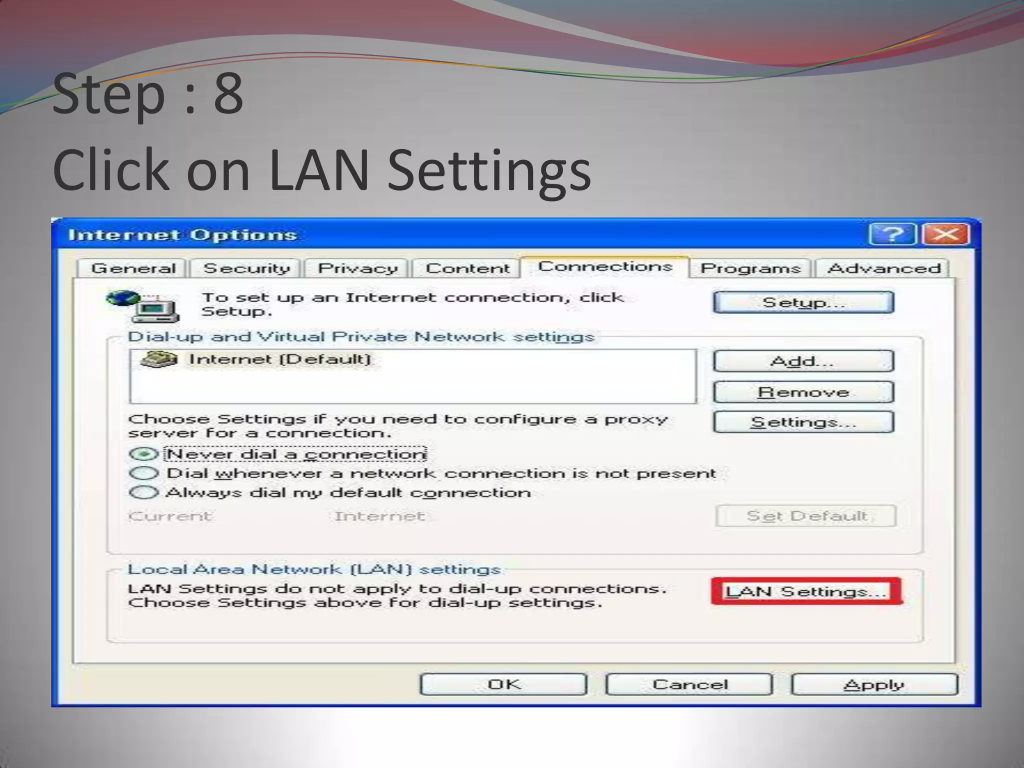 Step : 8
Click on LAN Settings
 