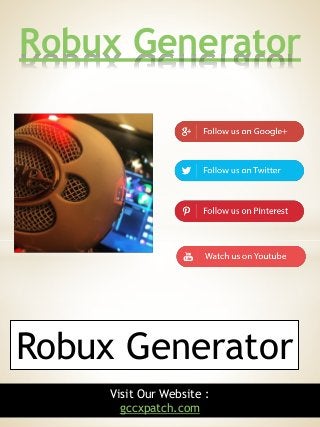 Robux Generator
Robux Generator
10Visit Our Website :
gccxpatch.com
 