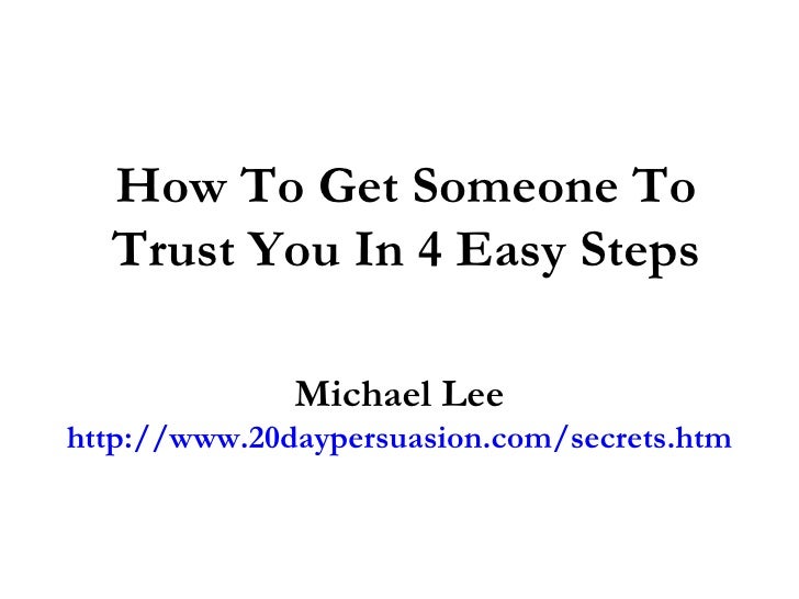 How To Get Someone To Trust You In 4 Easy Steps
