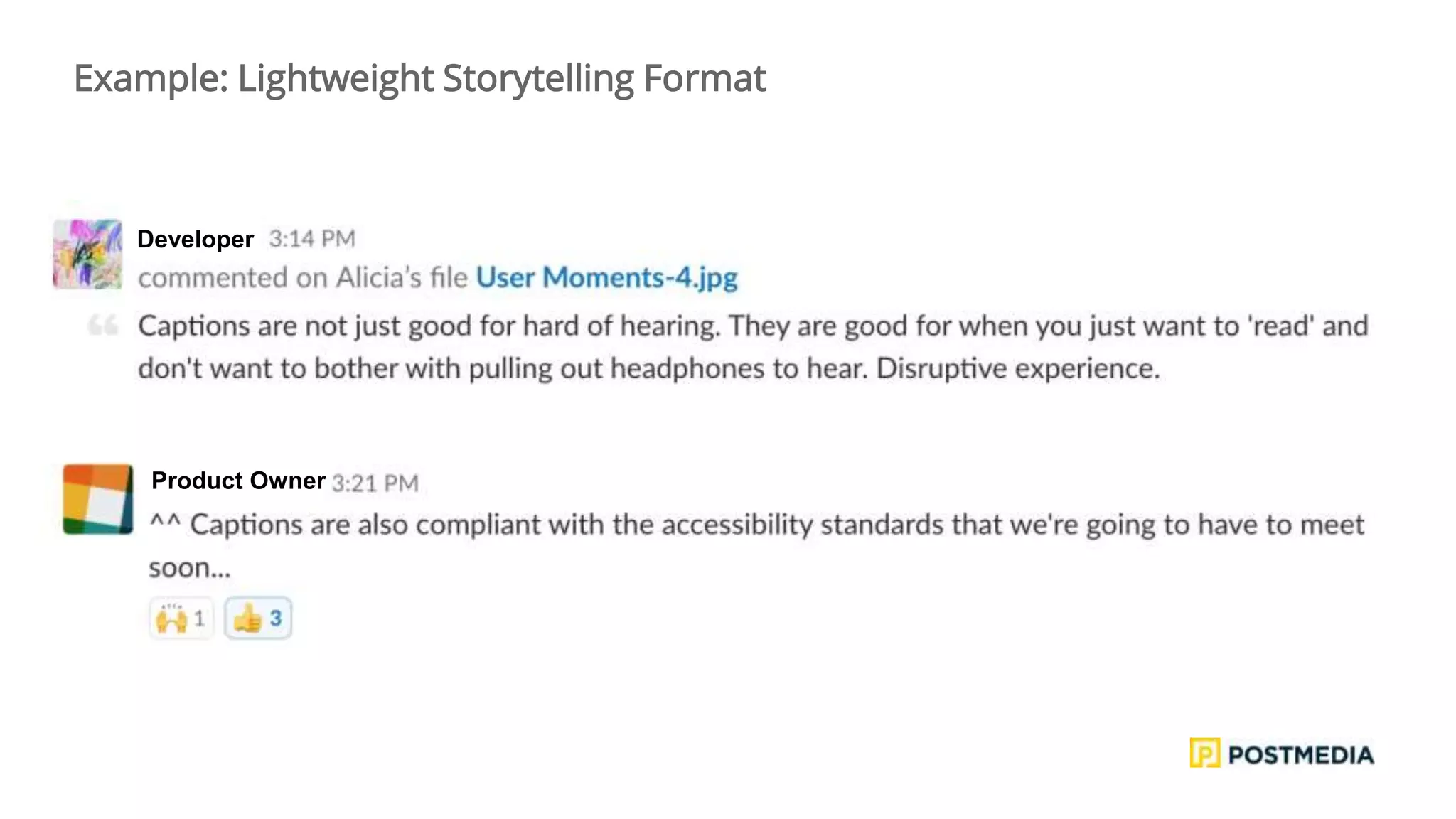 Product Owner
Developer
Example: Lightweight Storytelling Format
 