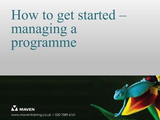 How to get started – managing a programme 