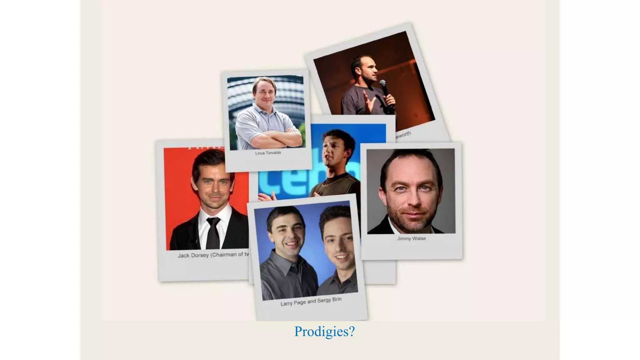 Prodigies? 
 