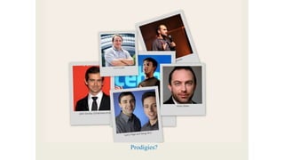 Prodigies? 
 
