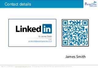 Contact details
James Smith
Dr James Smith
CTO
jamessmith@projectingsuccess.co.uk
 