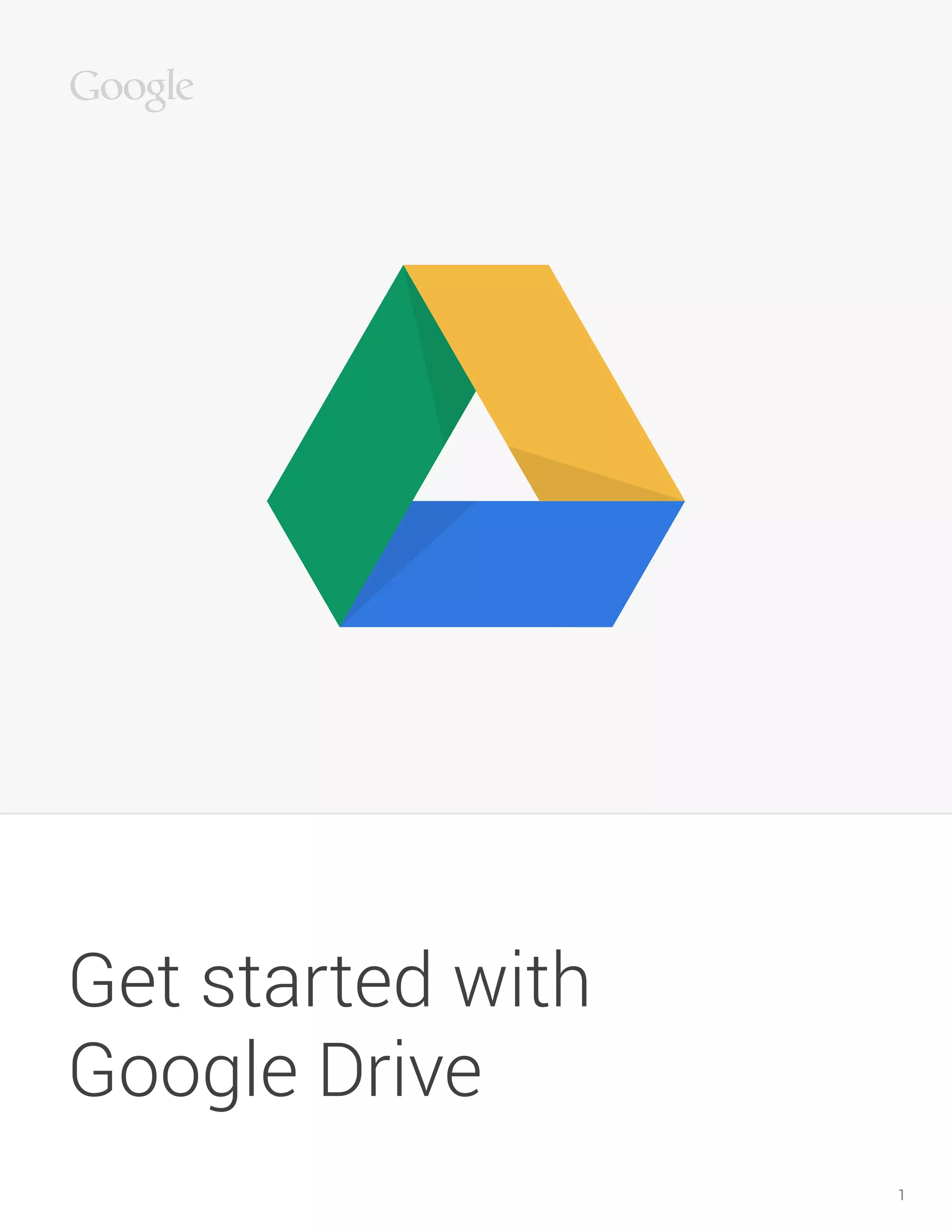 1 
Get started with Google Drive  