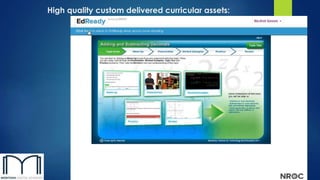 High quality custom delivered curricular assets:
 