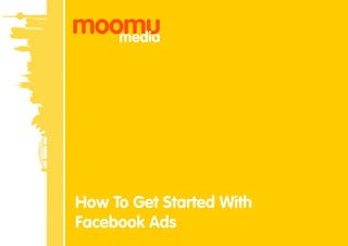 moomu
                                   www.tamar.com




   media




How To Get Started With                 1w1
                                          1
Facebook Ads      Hawes & Curtis
                    13 July 2006
 
