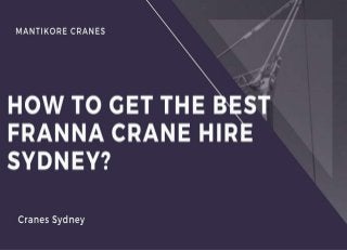 How to get the best franna crane hire sydney