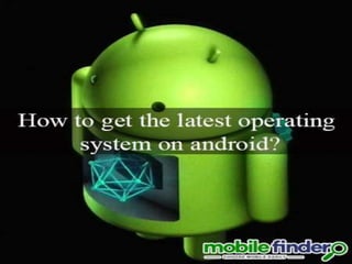 How To Get The Latest Operating System On Android