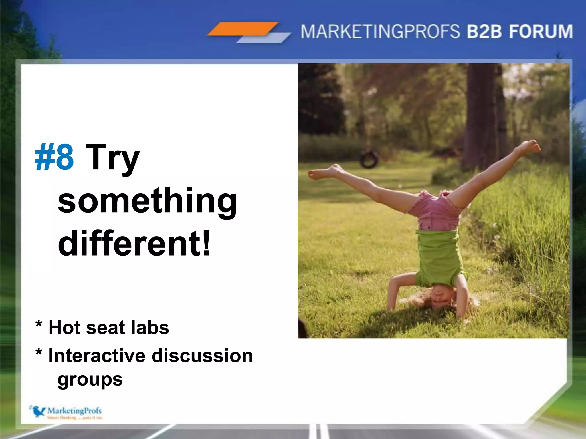 #8 Try something different!* Hot seat labs* Interactive discussion groups16