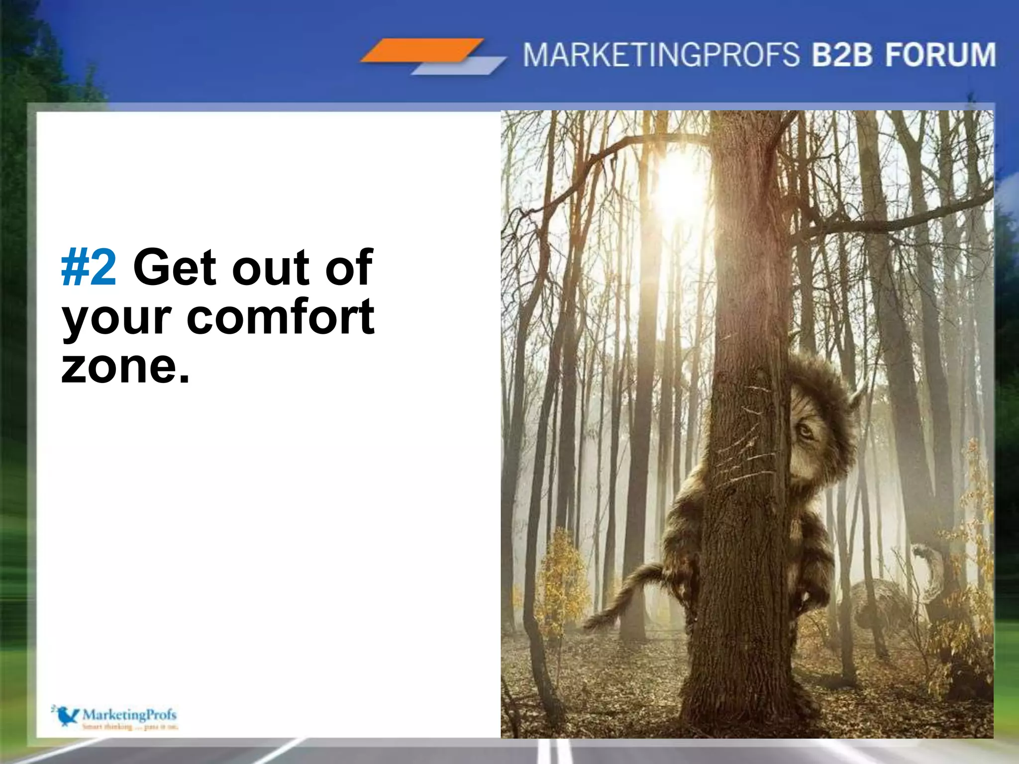 #2 Get out of your comfort zone.7