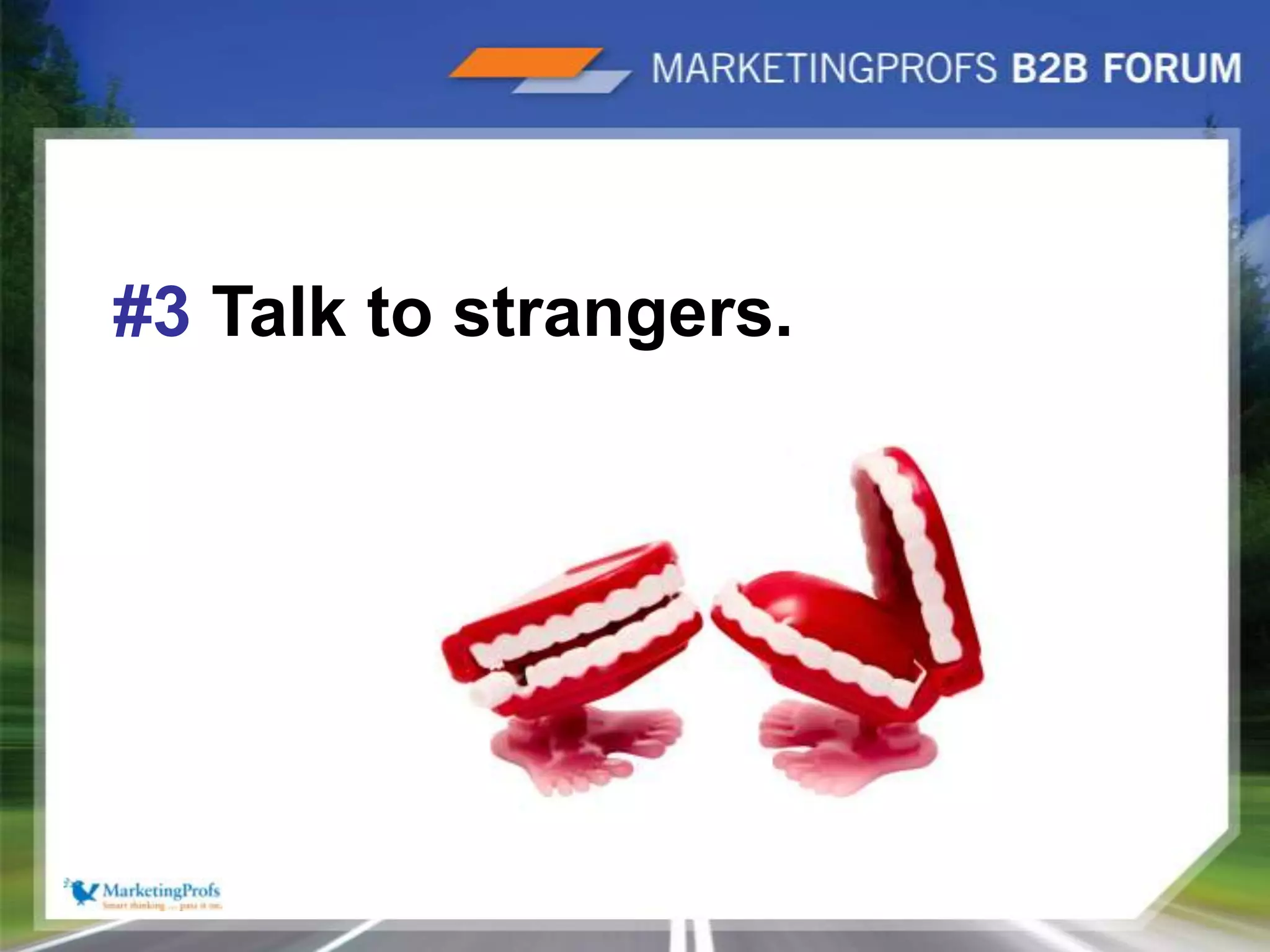 |8#3 Talk to strangers.