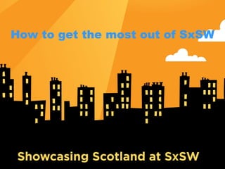 How to get the most out of SxSW 
