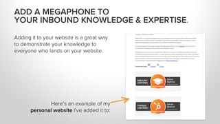 Adding it to your website is a great way
to demonstrate your knowledge to
everyone who lands on your website.
Here’s an ex...