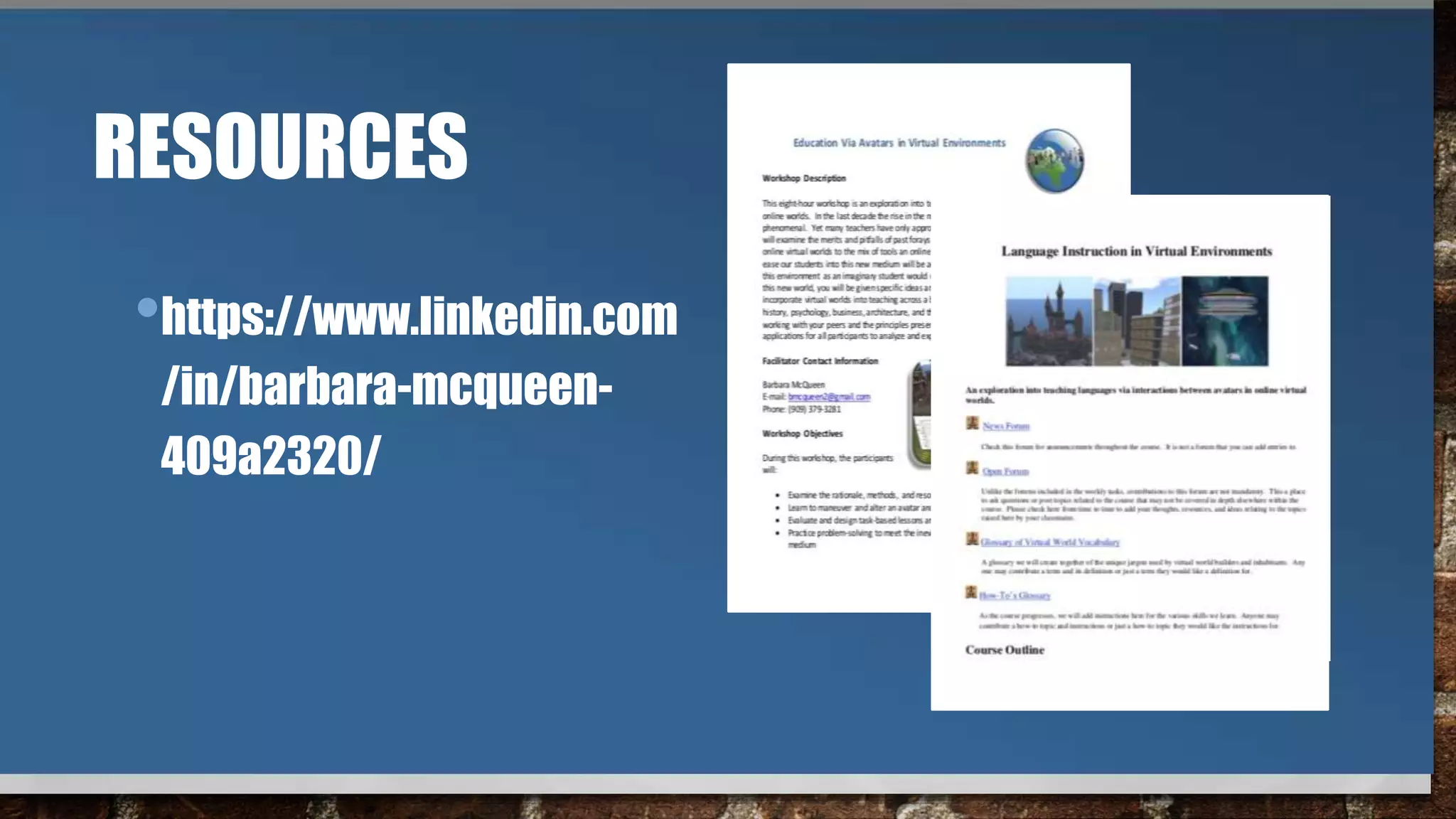RESOURCES
•https://www.linkedin.com
/in/barbara-mcqueen-
409a2320/
 
