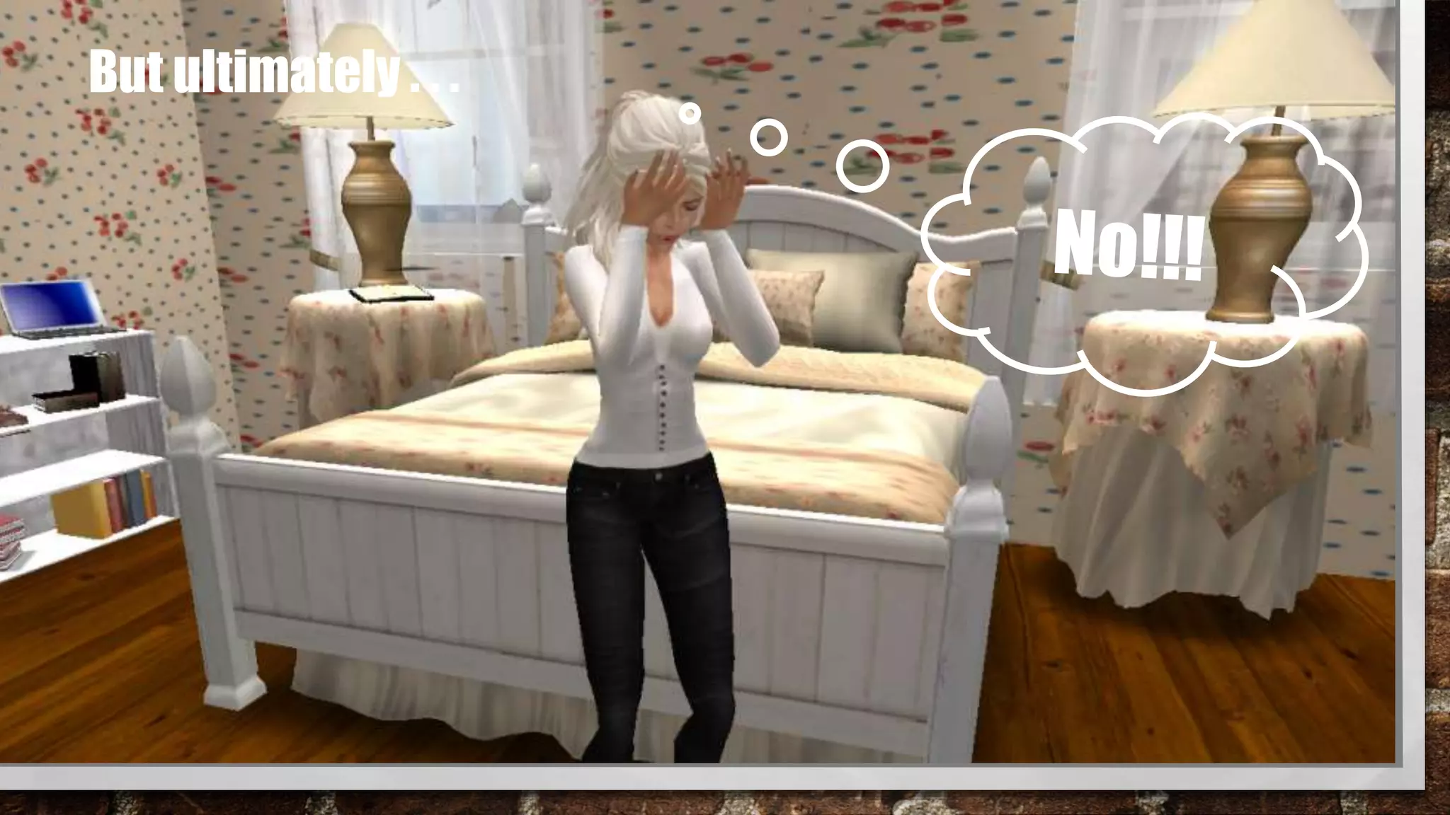 But ultimately . . .
 